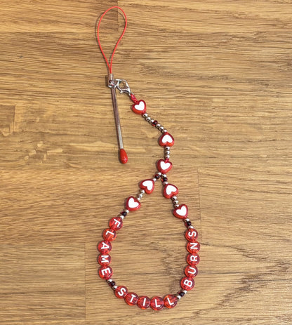Flame Still Burns ❋ Phone Strap